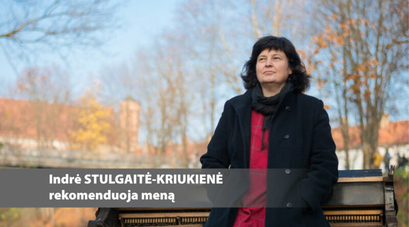 „Mano klausoma muzika, žiūrimi filmai ar skaitomos knygos, meno kūriniai yra tokių skirtingų žanrų ir stilių, kad lengviau pasakyti, ko nežiūriu, neskaitau, neklausau, nesižaviu. Man svarbiausia, kad tai „užkabintų“, sukeltų emocijų, supurtytų, praturtintų“, – sako stiklo menininkė, meno daktarė panevėžietė Indrė Stulgaitė-Kriukienė.